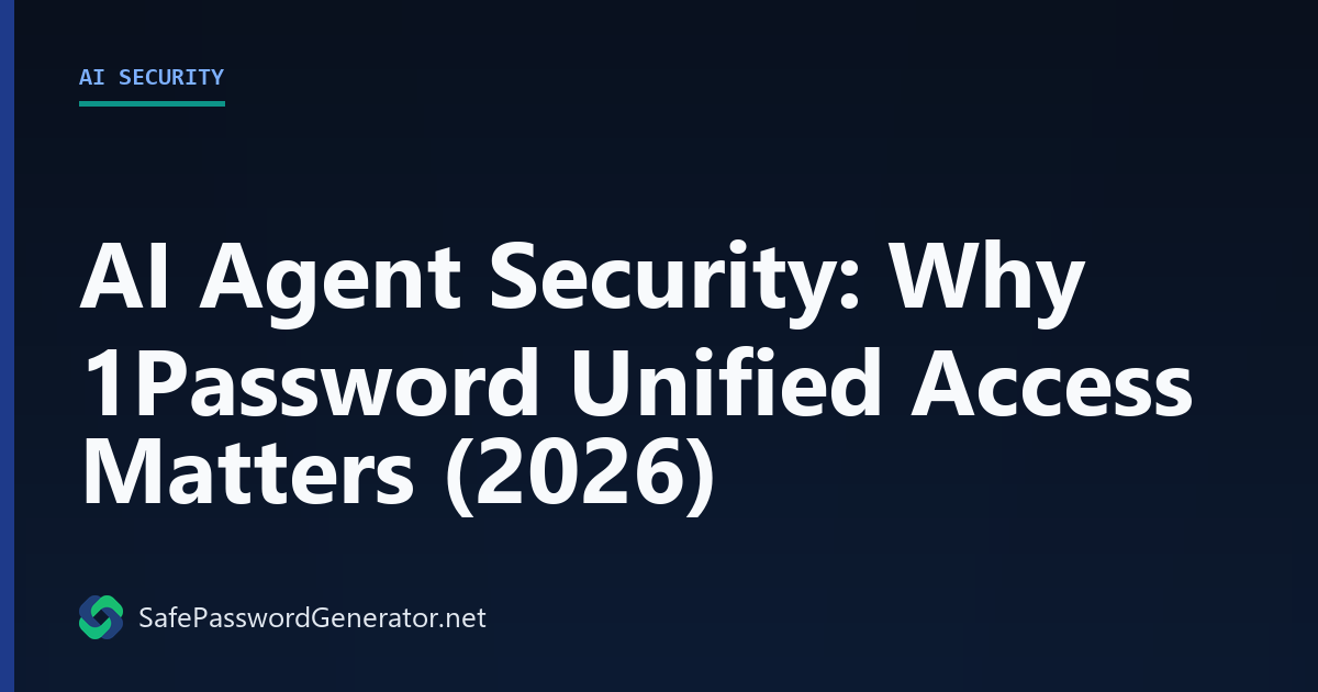 1Password Unified Access: AI agent security for Non-Human Identities in 2026