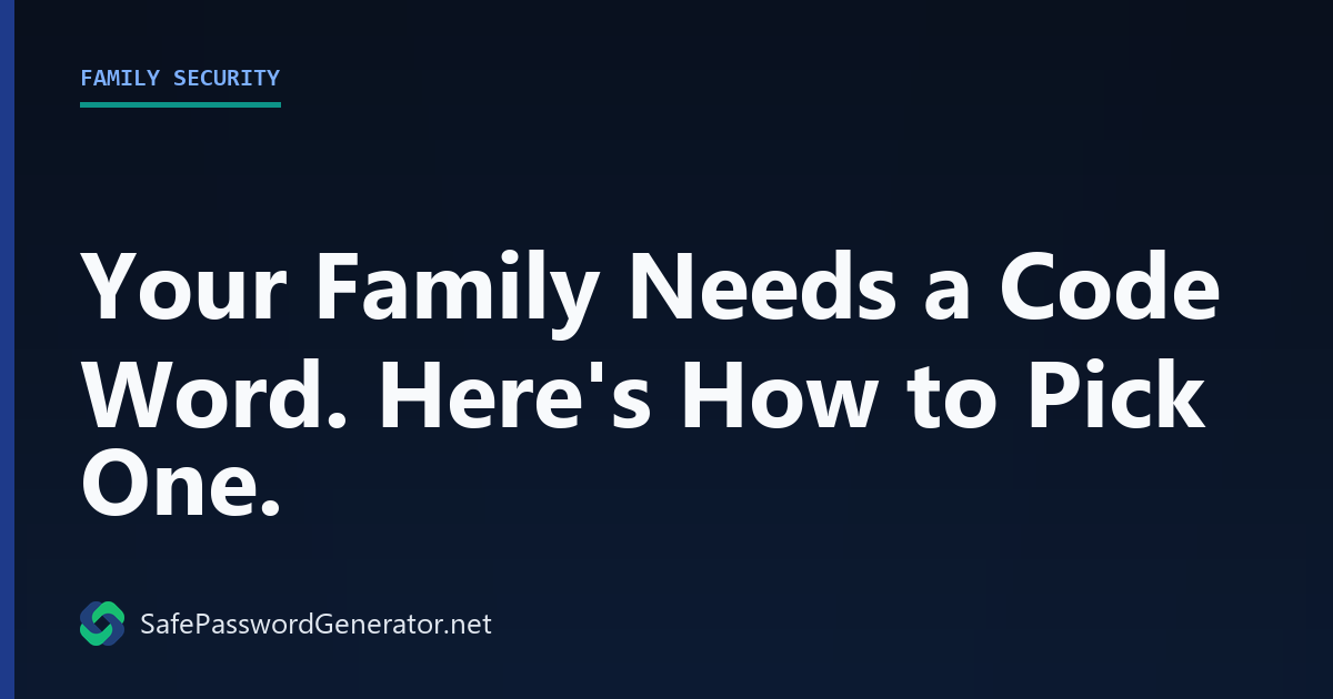 Your Family Needs a Code Word. Here's How to Pick One.