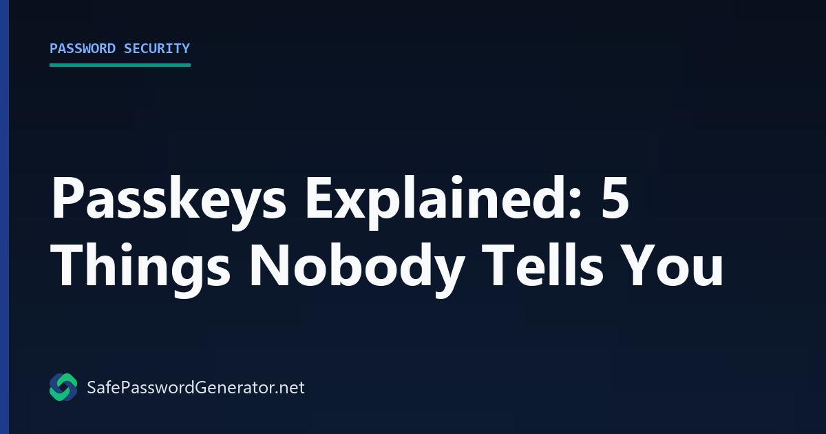 Passkeys Explained: 5 Things Nobody Tells You