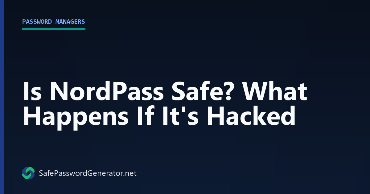 Is NordPass Safe? What Happens If It's Hacked