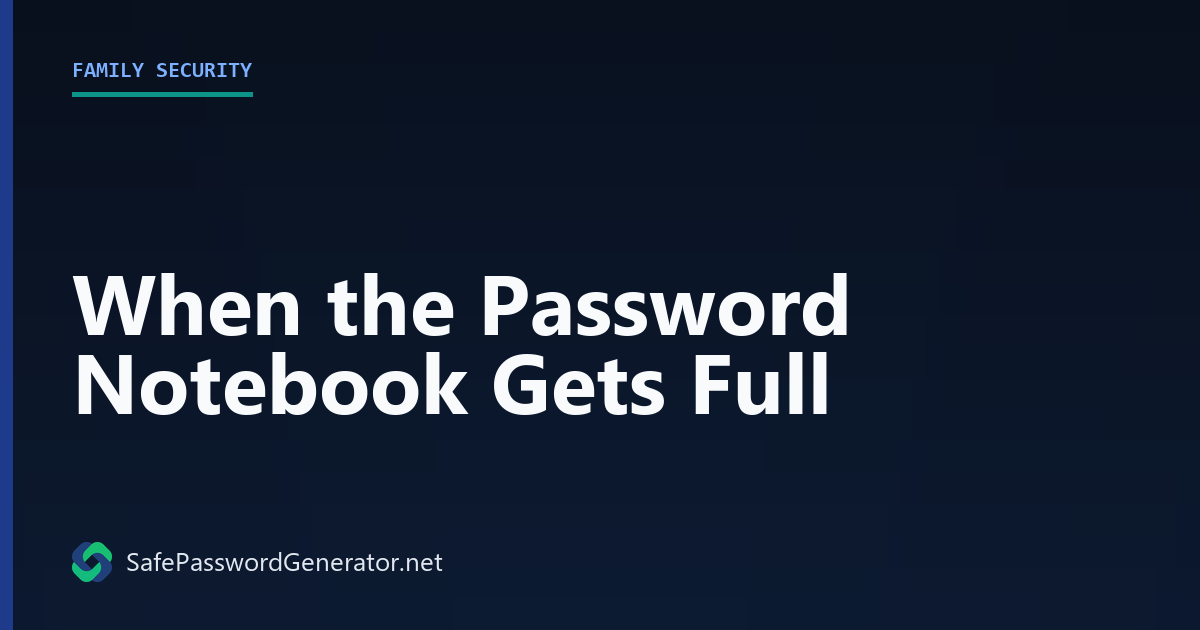 When the Password Notebook Gets Full